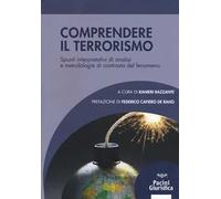 Comprendere il terrorismo. Spunti interpretativi di analisi e metodologie di contrasto del fenomeno