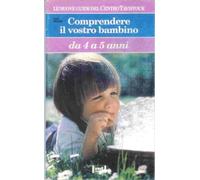 Comprendere il vostro bambino da 4 a 5 anni