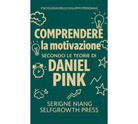 Comprendere la motivazione secondo le teorie di Daniel Pink