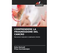 COMPRENDERE LA PROGRESSIONE DEL CANCRO: Meccanismi molecolari e implicazioni cliniche