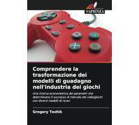 Comprendere la trasformazione dei modelli di guadagno nell'industria dei giochi