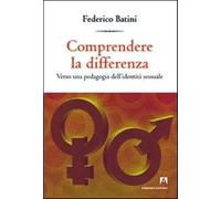 Comprendere le differenze. Verso una pedagogia dell'identità sessuale - Ba...