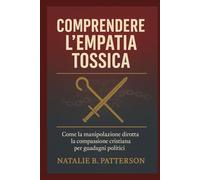 Comprendere l'empatia tossica: Come la manipolazione dirotta la compassione cristiana per guadagni politici