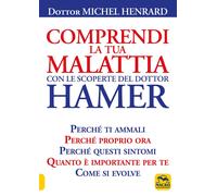Comprendi la tua malattia con le scoperte del dottor Hamer - [Macro Edizioni]