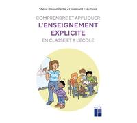 Comprendre et appliquer l'enseignement explicite en classe et à l'école