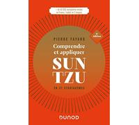 Comprendre et appliquer Sun Tzu: En 37 stratagèmes