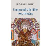 Comprendre la Bible avec Origène