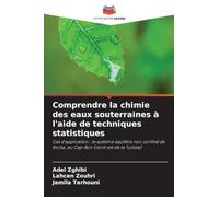 Comprendre la chimie des eaux souterraines à l'aide de techniques statistiques: Cas d'application : le système aquifère non confiné de Korba, au Cap-Bon (nord-est de la Tunisie)