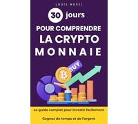 Comprendre la Cryptomonnaie pour les nuls : Guide facile pour débuter et investir rapidement: Le livre sur la cryptomonnaie idéal pour les débutants ... sans effort et gagner en liberté financière