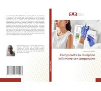 Comprendre la discipline infirmière contemporaine