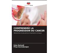 COMPRENDRE LA PROGRESSION DU CANCER: Mécanismes moléculaires et implications cliniques