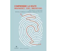 Comprendre la route: Imaginaires, sens, innovations