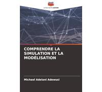 COMPRENDRE LA SIMULATION ET LA MODÉLISATION