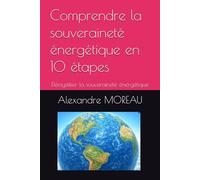 Comprendre la souveraineté énergétique en 10 étapes: Démystifier la souveraineté énergétique