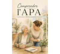 Comprendre l'APA: Guide pratique de l'allocation personnalisée d'autonomie