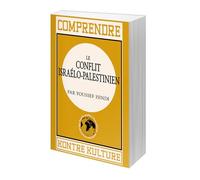 COMPRENDRE LE CONFLIT ISRAÉLO-PALESTINIEN