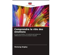 Comprendre le rôle des émotions: En tant que facteur immatériel permettant de différencier la communication visuelle