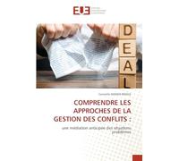 COMPRENDRE LES APPROCHES DE LA GESTION DES CONFLITS :: une médiation anticipée des situations problèmes
