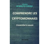 Comprendre les cryptomonnaies : L'essentiel à savoir