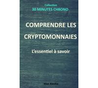 Comprendre les cryptomonnaies : L'essentiel à savoir