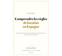 Comprendre les règles de location en Espagne: Un guide en langage clair pour locataires, propriétaires et investisseurs immobiliers