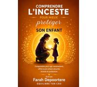 Comprendre l'inceste pour mieux protéger son enfant