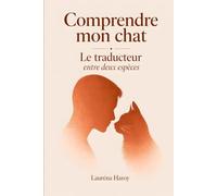 Comprendre mon chat: Le traducteur entre deux espèces