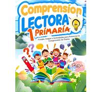 Comprension Lectora 1 Primaria: Lecturas cortas con actividades para desarrollar la comprensión lectora en español - Ideal para primer grado y estudiantes de español como segundo idioma