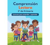 Comprensión Lectora 3º de primaria: Lecturas, ejercicios y actividades para niños y niñas de 8 a 9 años.