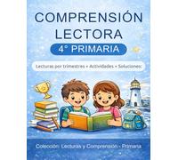 Comprensión Lectora 4º Primaria: Lecturas por trimestres, actividades y soluciones