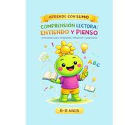 Comprensión lectora. Entiendo y pienso: Actividades para comprender, reflexionar y expresarse 6-8 años