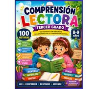Comprensión Lectora - Tercer Grado: 100 historias con preguntas para desarrollar la comprensión lectora, el pensamiento crítico, el vocabulario y la expresión escrita | Ideal para niños de 8 a 9 años