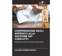 COMPRENSIONE DEGLI APPROCCI ALLA GESTIONE DEI CONFLITTI:: mediazione precoce di situazioni problematiche