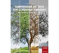 Comprensione del testo con le sequenze temporali. Storie e attività per bambini da 6 a 8 anni