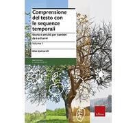 Comprensione del testo con le sequenze temporali. Storie e attività per bambini da 6 a 8 anni