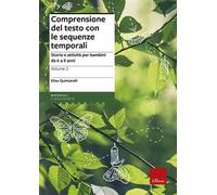 Comprensione del testo con le sequenze temporali. Storie e attività per bambini da 6 a 8 anni (Vol. 2)