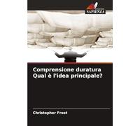 Comprensione duratura Qual è l'idea principale?