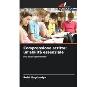 Comprensione scritta: un'abilità essenziale: Uno studio sperimentale