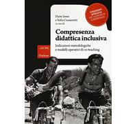 Compresenza didattica inclusiva. Indicazioni metodologiche e modelli operativi di co-teaching