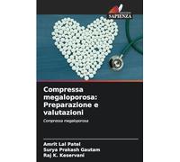 Compressa megaloporosa: Preparazione e valutazioni: Compressa megaloporosa