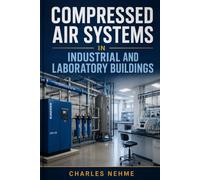 Compressed Air Systems in Industrial and Laboratory Buildings