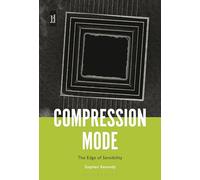 Compression Mode: The Edge of Sensibility
