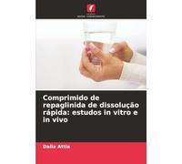 Comprimido de repaglinida de dissolução rápida: estudos in vitro e in vivo