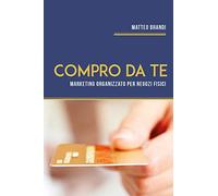 Compro da te. Marketing organizzato per negozi fisici