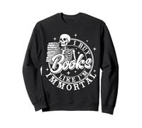 Compro libri come se fossi Immortal Skeleton Reading Book Lover Felpa