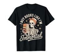 Compro libri come se fossi immortale Reading Book Lover Skeleton Maglietta