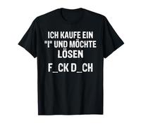 Compro Una I e Voglio Risolvere F_CK D_ch Maglietta