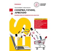 Compro, vendo, aprendo. Espanol para el comercio en el siglo XXI con CD Mp3 [Lingua spagnola]