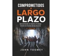 Comprometidos a Largo Plazo: “Aprovechando al máximo el trabajo remoto en el sector de los Recursos.” 3.ª Edición