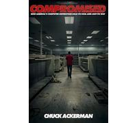 COMPROMISED: How America’s Computer Superstore Sold It’s Soul and Lost It’s Way